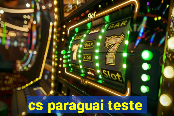 cs paraguai teste